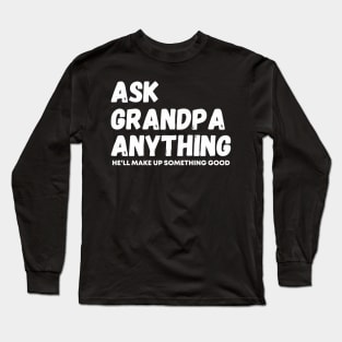 ask grandpa anything Long Sleeve T-Shirt